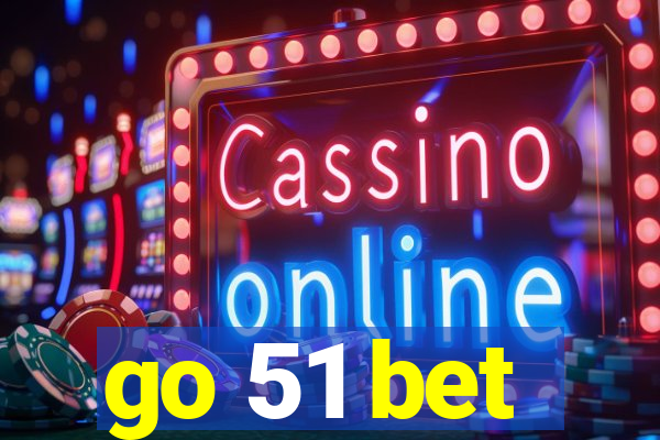 go 51 bet